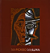 Cover of Book - Picasso/Luna: Pablo Picasso ceramics and Carlos Luna paintings   